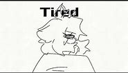 I'm so mother f**king tired ALL THE TIME #meme #flipaclip