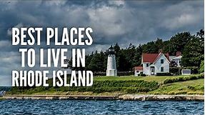 20 Best Places to Live in Rhode Island