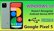 Windows 10 Doesn't Recognize Android Device - MTP [Easy Fixed]
