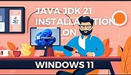How to Install Java JDK 21 on Windows 11