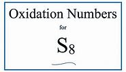How to find the Oxidation Number for S in S8 (Octasulfur)