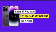Fix: SIM Card Not Working on iPhone 14 Pro/Max/Plus | No Service/Invalid SIM/No SIM Card