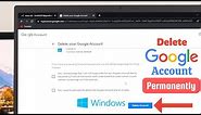 How to Delete Gmail Account on Computer 2023 [Permanently]