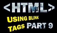 HTML USING BLINK TAGS TUTORIAL #9