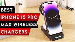 Top 6 Best iPhone 15 Pro Max Wireless Chargers 🔥!