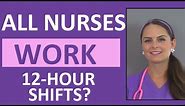Do all Nurses Work 12-Hour Shifts?
