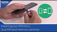 Inserting your SIM into a dual SIM and memory card tray