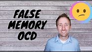 False Memory OCD - What is looks like!