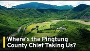 Where's the Pingtung County Chief Taking Us? | TaiwanPlus News