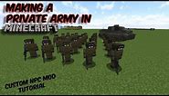 Command your "PRIVATE ARMY" in Minecraft | Custom NPC Mod Tutorial | Minecraft Military Force !!