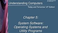 PPT - Chapter 5: System Software: Operating Systems and Utility Programs PowerPoint Presentation - ID:432448