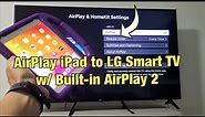 LG Smart TV: How to AirPlay iPad w/ Built-In AirPlay 2
