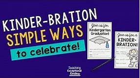 Kindergarten End of the Year Celebration Ideas and Low-Prep Printables