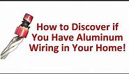 Aluminum Wiring? How to FIND HAZARDOUS aluminum wire in your home