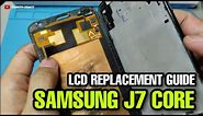 SAMSUNG J7 CORE LCD REPLACEMENT - EASY GUIDE