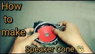 How to make speaker cone