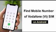 How to Find Mobile Number of Vodafone (Vi) SIM Card?