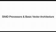 Vector Processor in SIMD and Basic Vector Architecture (Part 1/5)