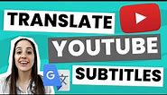 How to Translate YouTube Videos (and have the subtitles translate to English or any language!)