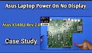 Asus X540LJ Rev 2.1 Case Study ||Asus X540LJ Power On But No Display Problem @nityatechnology2020