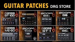GUITAR PATCHES - Boss GT 100, GT1, HD500X, Zoom G6, ME 80, G5n, G3n, G1 Four