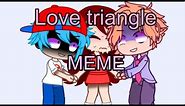 Love triangle meme||FNF||X_helen_58X