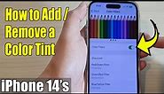iPhone 14's/14 Pro Max: How to Add/Remove a Color Tint
