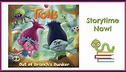 Trolls - Out of Branch's Bunker by Dreamworks | Kids Books Read Aloud