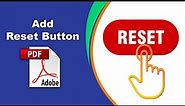 How to make a reset form button in pdf (Prepare Form) using Adobe Acrobat Pro DC