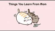 Pusheen: Things You Learn From Mom