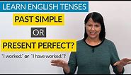 Learn English Tenses: PRESENT PERFECT or PAST SIMPLE?
