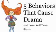 5 Behaviors That Cause Drama (And How to Avoid Them)