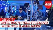 CES 2019: Intel Booth Tour ft.Lenovo Yoga C930 & ASUS UX392 | Digit.in