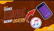 How to Change iTunes Backup Location