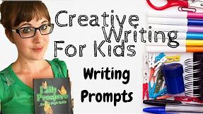Creative Writing For Kids - Writing Prompts