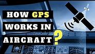GPS working in Aircraft | GPS Components | GPS location Errors | Principle of operation and DGCA FAQ