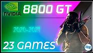 NVIDIA 8800 GT in 23 GAMES | (Test in 2021)