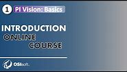 PI Vision: Basics - Course Introduction