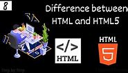 #8. Differences between HTML and HTML5 || Web Development Series.