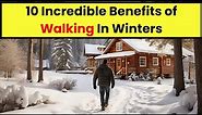 🥶 10 Reasons to Walk Your Way to Winter Wellness | Benefits of Walking in Winters