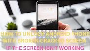 My phone screen is cracked! How to fix an android phone with cracked screen/non-working screen?