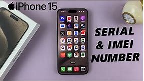 How To Find Serial Number and IMEI Number On iPhone 15 & iPhone 15 Pro
