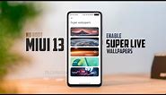 How to Download Super Live Wallpapers in MIUI 13 Phones?