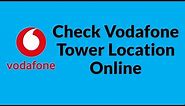 How to Check Vodafone Network Coverage and tower location