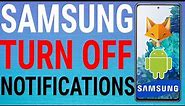 How To Turn Off Notifications On Samsung Galaxy Phones