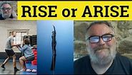🔵 Arise vs Rise Meaning - Rise or Arise Defined Difference Rose and Arose Explained Risen Vs Arisen