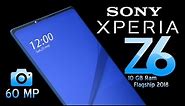 Sony Xperia Z6 Introduction | 60 MP CAMERA | Your Dream Xperia Design and Specs are here.