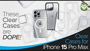 Clear Cases for the iPhone 15 Pro Max!