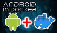 Run Android in a Docker Container!