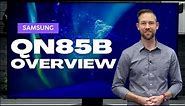 Samsung TV QN85B Series 4K Neo QLED Overview